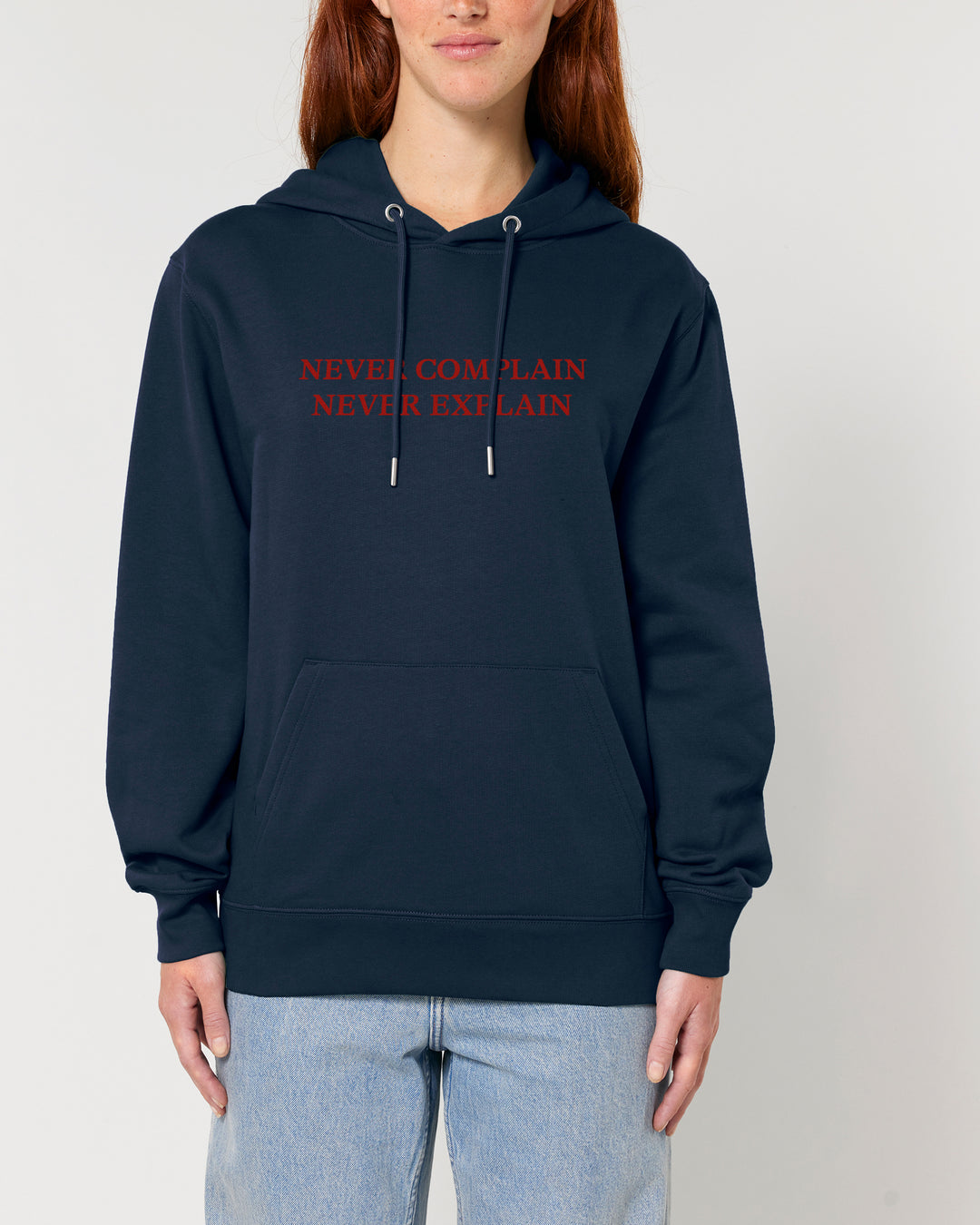 NEVER COMPLAIN NEVER EXPLAIN hoodie