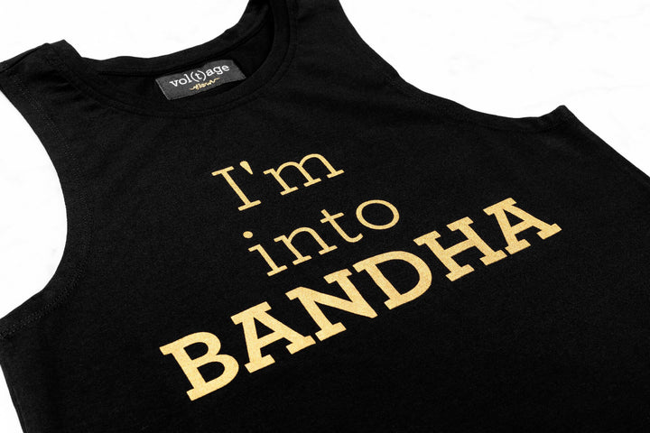 I'm into BANDHA!